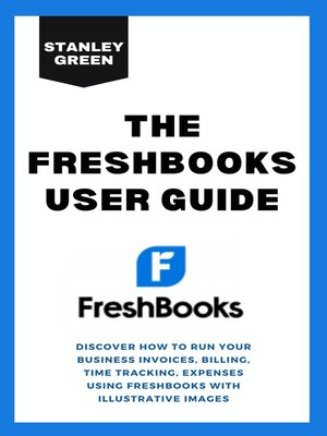 cover image of THE FRESHBOOKS USER GUIDE
